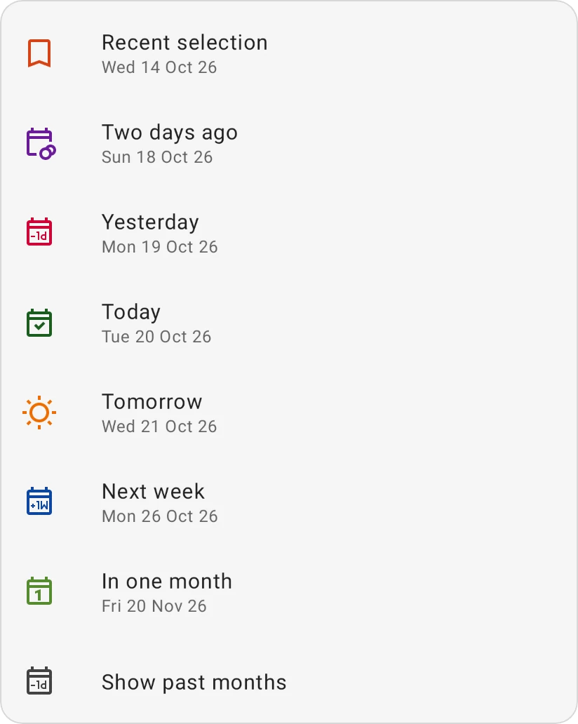 The date picker's quick choices: Recent selection, Two days ago, Yesterday, Today, Tomorrow, Next week, In one month and Show past months, each with its date