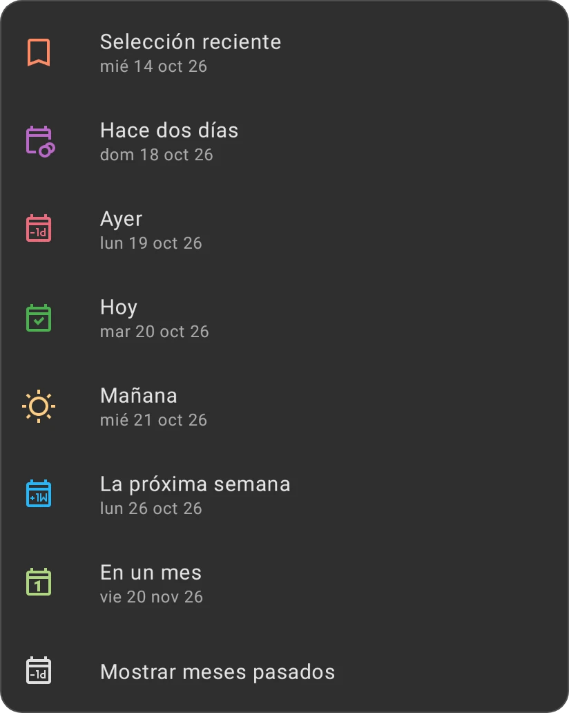 Las opciones rápidas del selector de fecha: Selección reciente, Hace dos días, Ayer, Hoy, Mañana, La próxima semana, En un mes y Mostrar meses pasados, cada una con su fecha