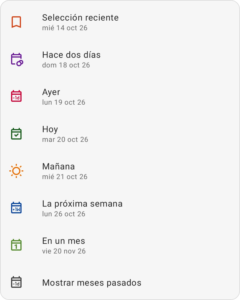 Las opciones rápidas del selector de fecha: Selección reciente, Hace dos días, Ayer, Hoy, Mañana, La próxima semana, En un mes y Mostrar meses pasados, cada una con su fecha