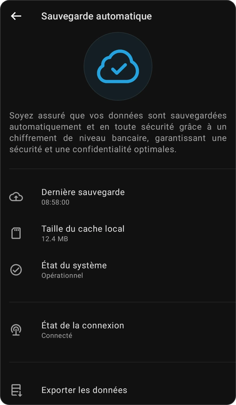 L'écran Sauvegarde automatique : Dernière sauvegarde, Taille du cache local, État du système Opérationnel, État de la connexion Connecté et Exporter les données